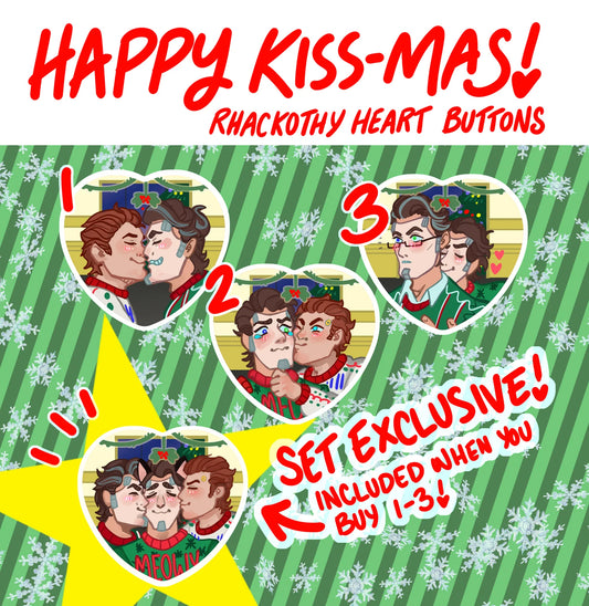 Rhackothy Kiss-mas Heart Buttons!